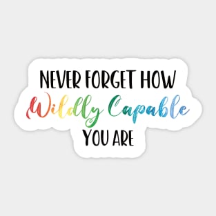 Never Forget How Wildly Capable You Are, Positivity, Inspirational, Self Love, Aesthetic Label, Inspirational Decal, Motivational Sticker